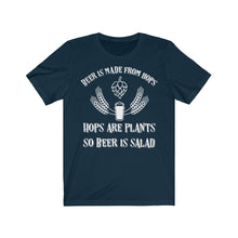 Load image into Gallery viewer, Hops Are Plants So Beer Is Salad T-Shirt