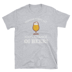 Weekend Forecast 100% Chance of Beer T-Shirt