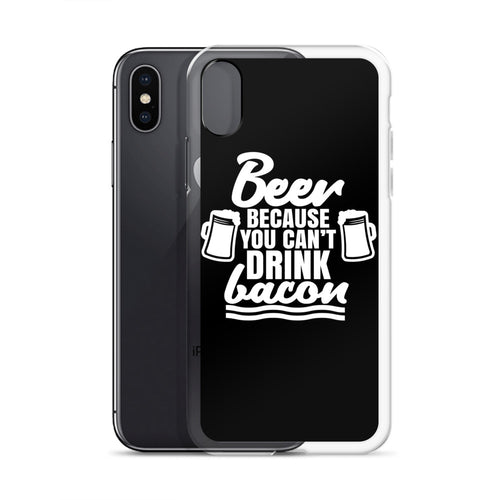 Beer Because You Can't Drink Bacon - iPhone Case