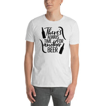 Load image into Gallery viewer, Always Time for Another Beer Premium T-Shirt