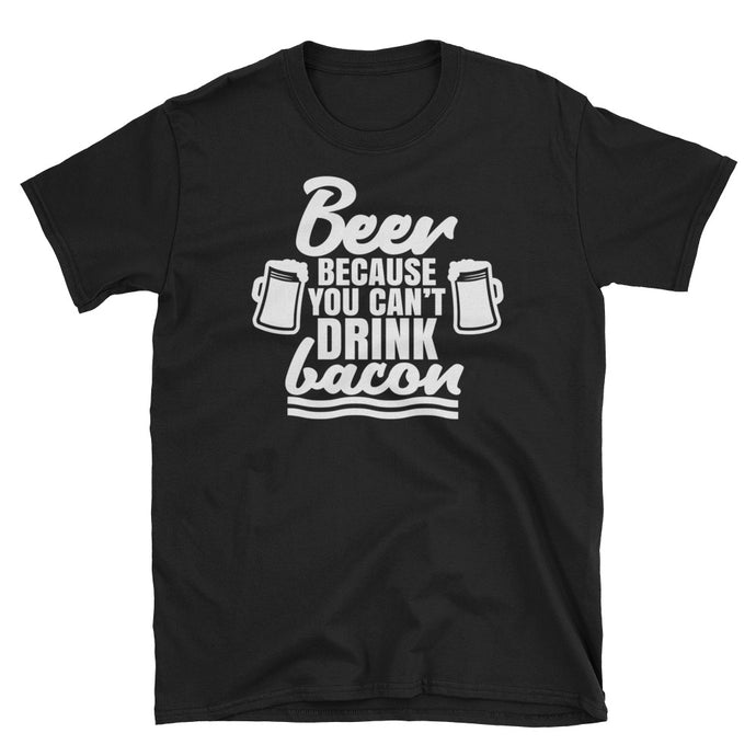 Beer Because You Can't Drink Bacon! - Premium Short-Sleeve T-Shirt