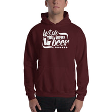 Load image into Gallery viewer, Wish You Were Beer - Premium Hooded Sweatshirt