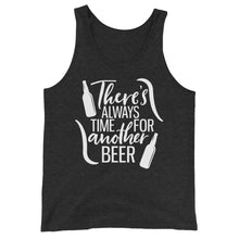 Load image into Gallery viewer, There&#39;s Always Time For Beer - Tank Top