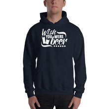 Load image into Gallery viewer, Wish You Were Beer - Premium Hooded Sweatshirt